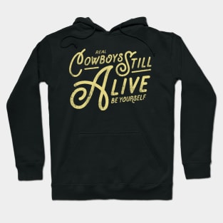 Real Cowboys Still Alive Vintage Inspirational Quote Hoodie